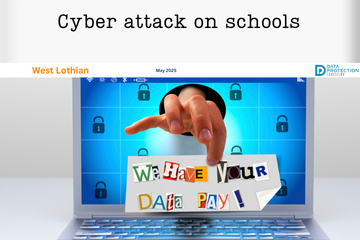 Photo of a laptop with a hand coming out of it holding a ransomware note made from magazine cuttings on a white background. Black text: Cyber attack on schools. Orange text: West Lothian. Data Protection Education logo