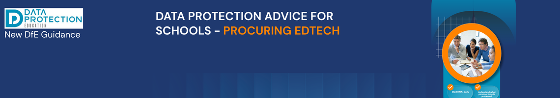 New DfE guidance for schools on procuring educational technology (EdTech) and considering ICO findings.